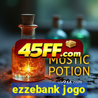 ezzebank jogo